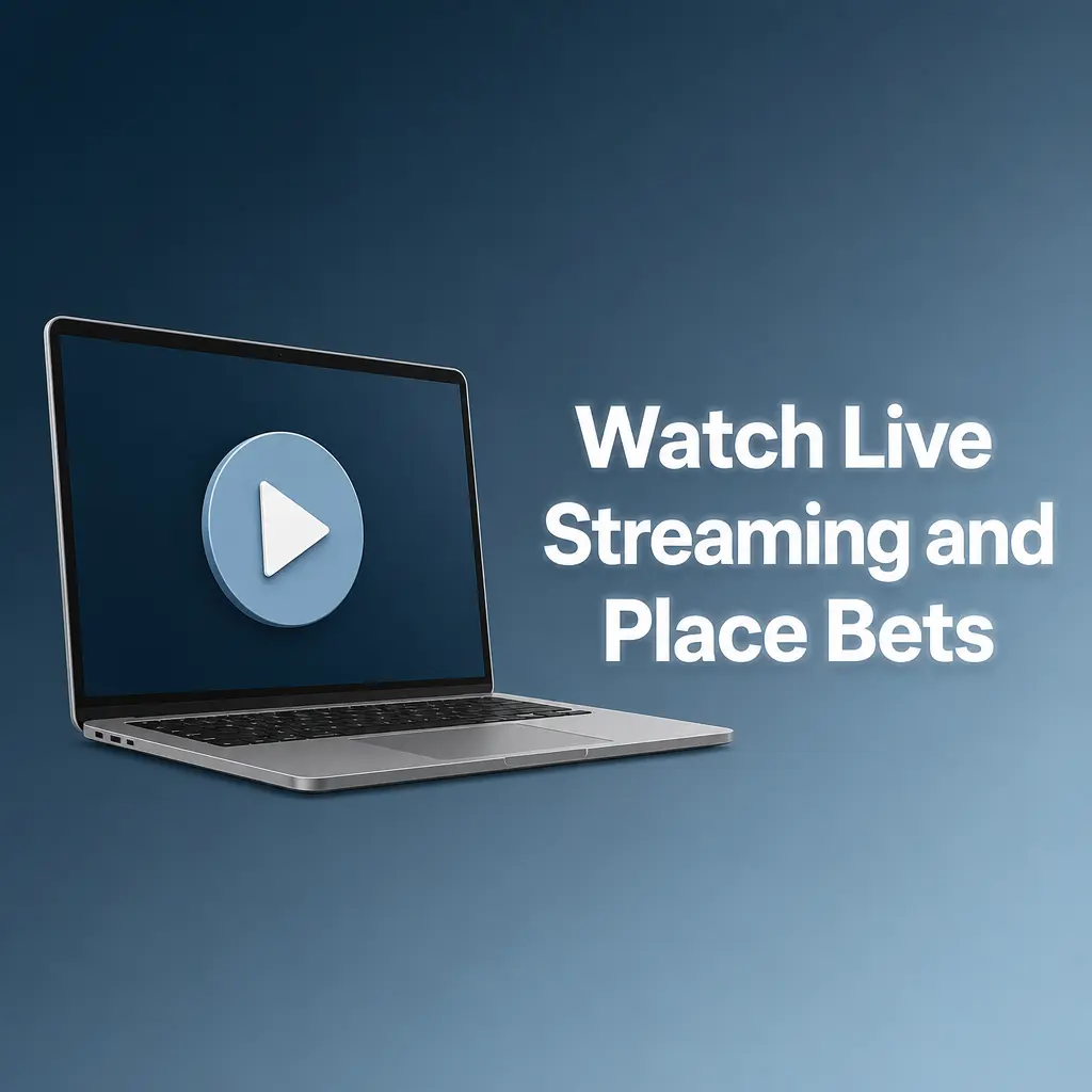 Watch Live Streaming and Place Bets